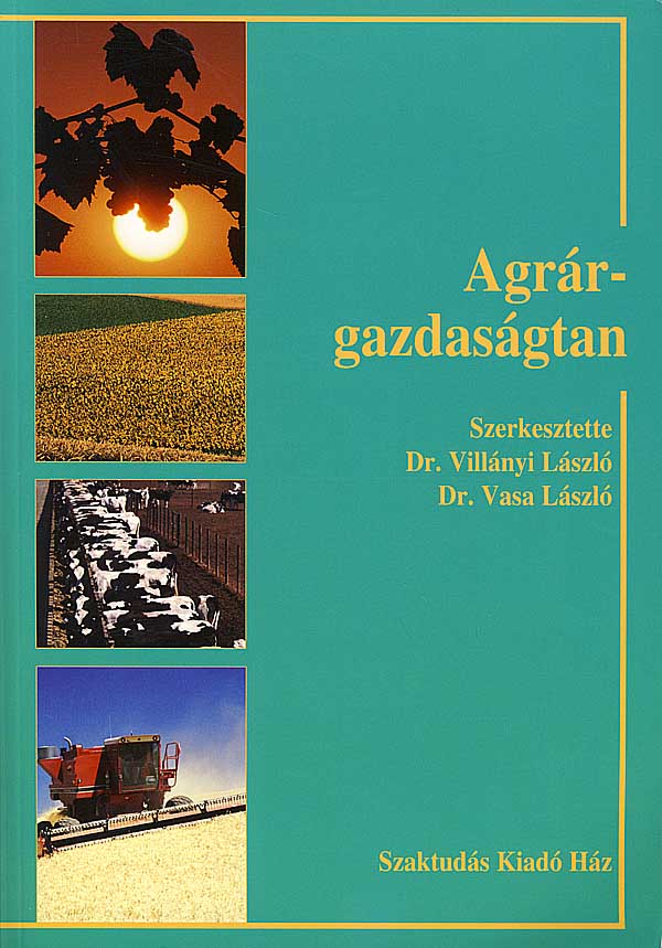 VILLÁNYI LÁSZLÓ (SZERK.) - Agrárgazdaságtan [szépséghibás]