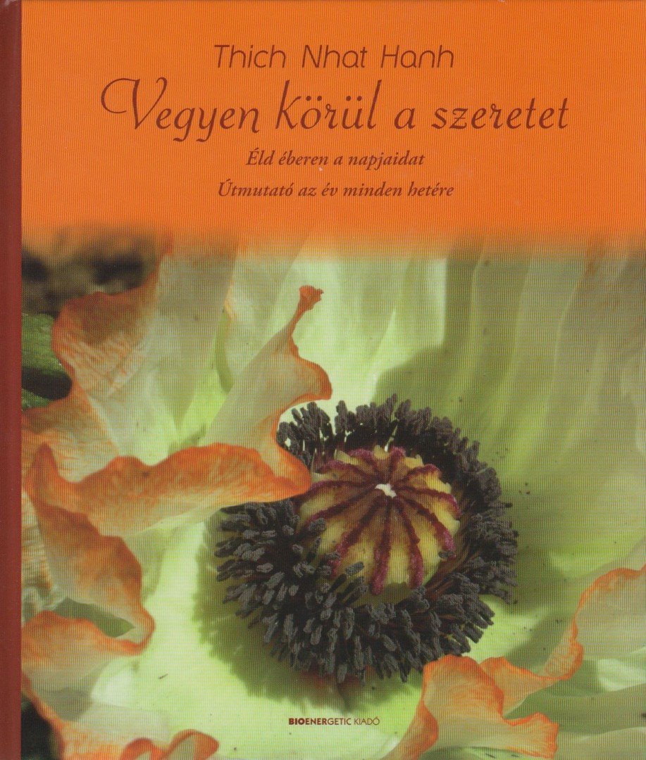 Thich Nhat Hanh - Vegyen körül a szeretet [antikvár]