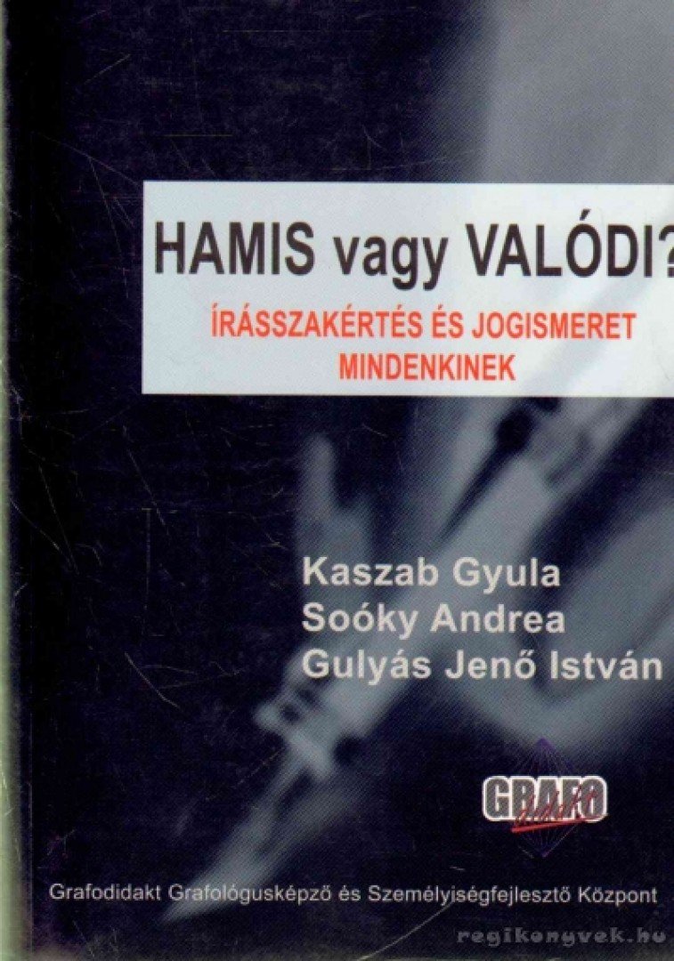Gulyás Jenő István, Soóky Andrea, Kaszab Gyula - Hamis vagy valódi? [antikvár]