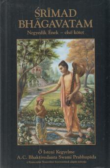 A. C. Bhaktivekanta Swami Prabhupáda - Srímad Bhágavatam - Negyedik Ének I. kötet [antikvár]