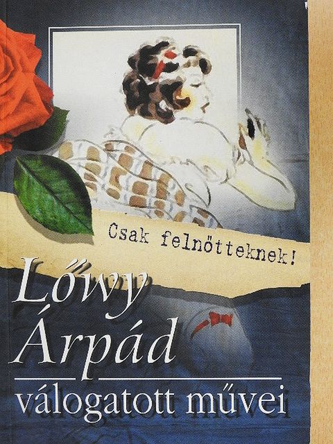 Lőwy Árpád - Lőwy Árpád válogatott művei [antikvár]