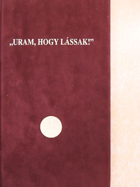 Korzenszky Richárd - "Uram, hogy lássak!" [antikvár]