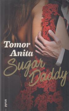Tomor Anita - Sugar Daddy [antikvár]