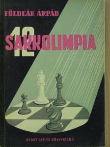 Földeák Árpád - 12 sakkolimpia [antikvár]