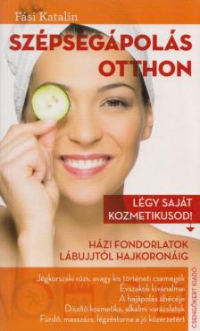 Fási Katalin - Szépségápolás otthon [antikvár]