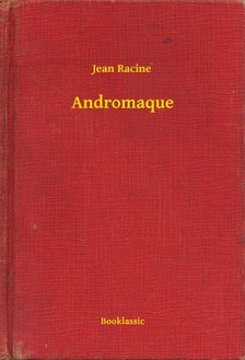 JEAN RACINE - Andromaque [eKönyv: epub, mobi]