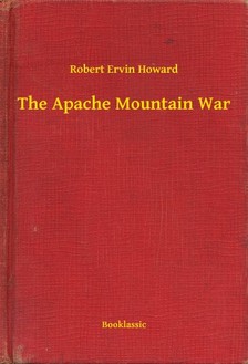 Howard Robert Ervin - The Apache Mountain War [eKönyv: epub, mobi]