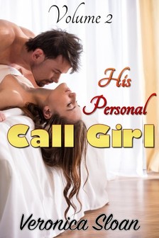 Sloan Veronica - His Personal Call Girl - Volume 2 [eKönyv: epub, mobi]