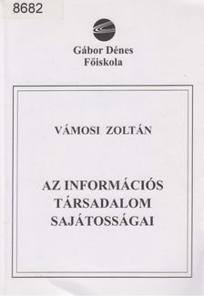 Vámosi Zoltán - Az információs társadalom sajátosságai [antikvár]