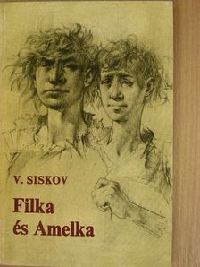 Vjacseszlav Siskov - Filka és Amelka [antikvár]
