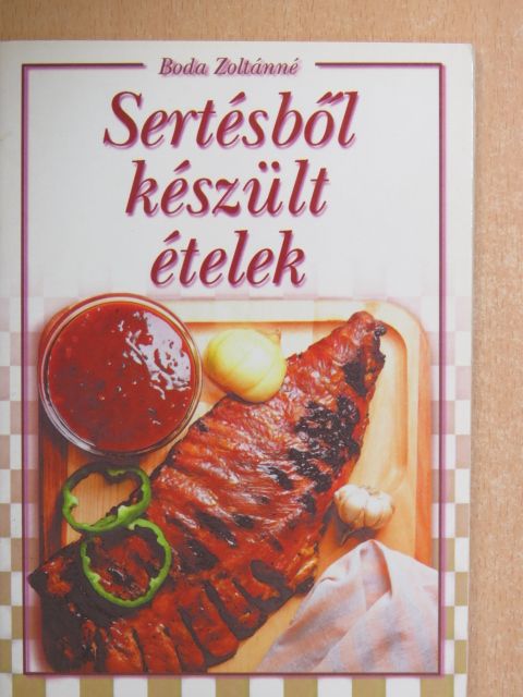 Boda Zoltánné - Sertésből készült ételek [antikvár]