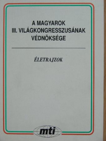 A magyarok III. világkongresszusának védnöksége [antikvár]
