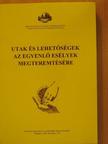 Aszódi Pál - Utak és lehetőségek az egyenlő esélyek megteremtésére [antikvár]