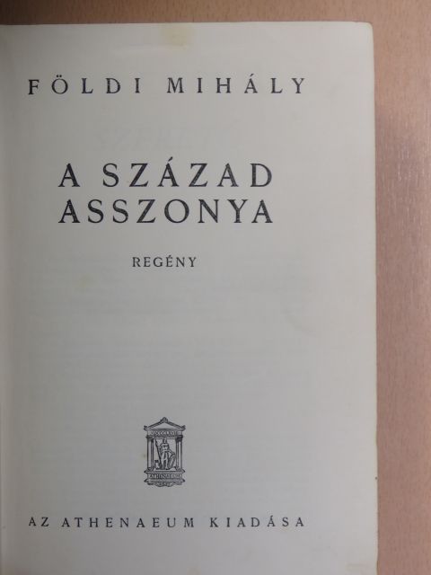 Földi Mihály - A század asszonya [antikvár]