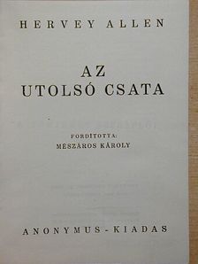 Hervey Allen - Az utolsó csata [antikvár]