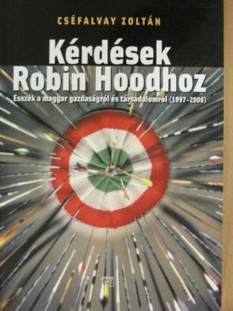 Cséfalvay Zoltán - Kérdések Robin Hoodhoz [antikvár]