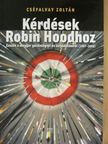 Cséfalvay Zoltán - Kérdések Robin Hoodhoz [antikvár]