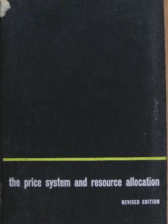 Richard H. Leftwich - The Price System and Reosurce Allocation [antikvár]