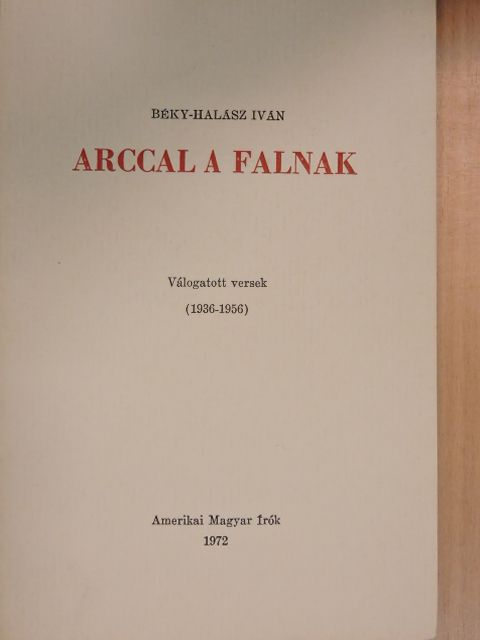 Béky-Halász Iván - Arccal a falnak [antikvár]