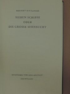 Herbert Rittlinger - Sieben Schiffe oder die grosse Sehnsucht [antikvár]