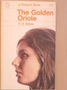 H. E. Bates - The Golden Oriole [antikvár]