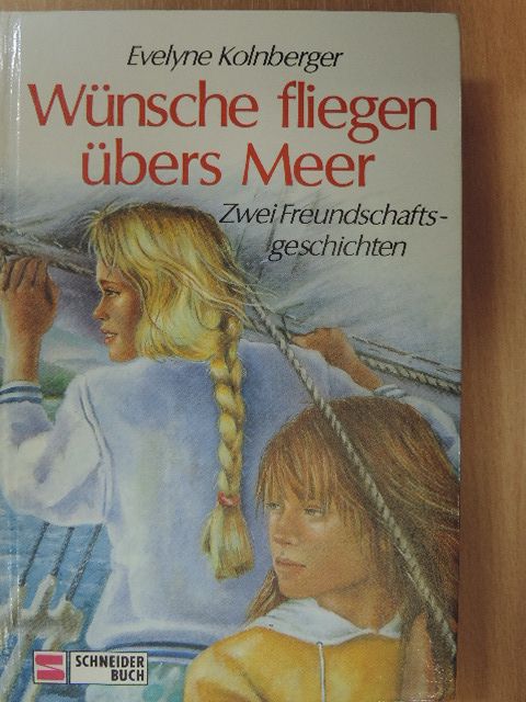 Evelyne Kolnberger - Wünsche fliegen übers Meer [antikvár]