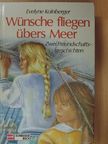 Evelyne Kolnberger - Wünsche fliegen übers Meer [antikvár]