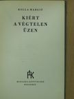 Rolla Margit - Kiért a végtelen üzen (aláírt, számozott példány) [antikvár]
