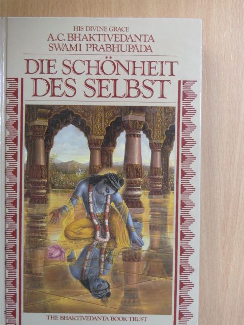 A. C. Bhaktivedanta Swami Prabhupáda - Die Schönheit des Selbst [antikvár]