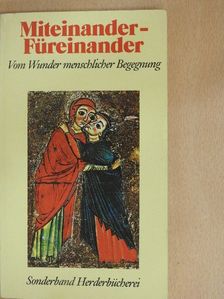 Adalbert Ludwig Balling - Miteinander-Füreinander [antikvár]
