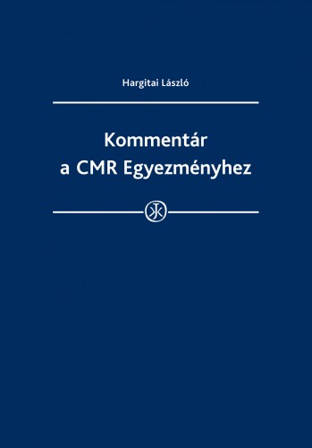 Dr. Hargitai László - Kommentár a CMR Egyezményhez [eKönyv: epub, mobi]