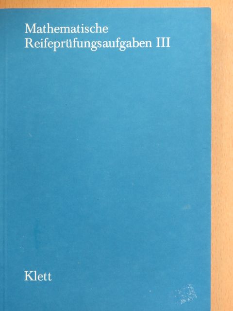 Kurt Arzt - Mathematische Reifeprüfungsaufgaben III. [antikvár]