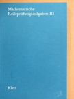 Kurt Arzt - Mathematische Reifeprüfungsaufgaben III. [antikvár]