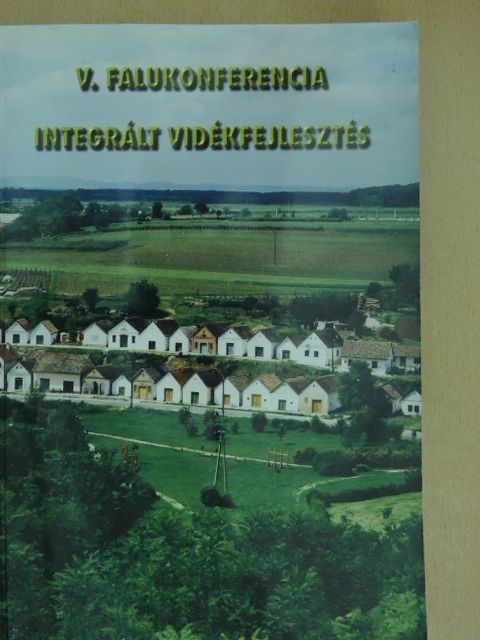 Bajmócy Péter - V. Falukonferencia - Integrált vidékfejlesztés [antikvár]