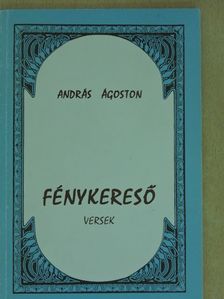 András Ágoston - Fénykereső [antikvár]