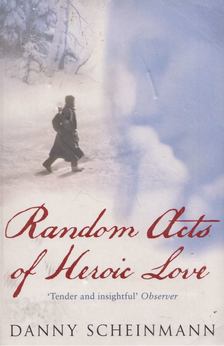 SCHEINMANN, DANNY - Random Acts of Heroic Love [antikvár]