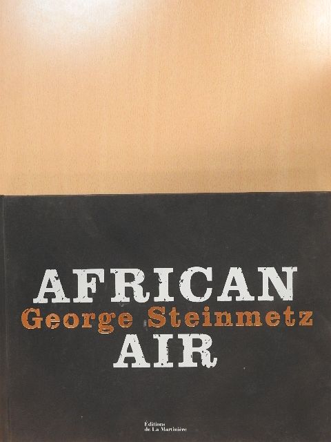 George Steinmetz - African Air [antikvár]
