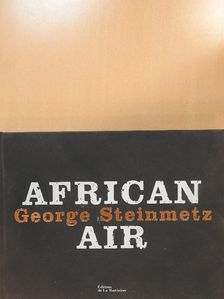 George Steinmetz - African Air [antikvár]
