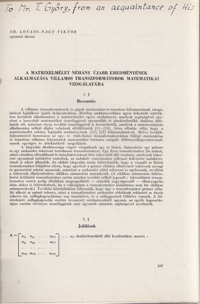 Dr. Lovass-Nagy Viktor - A mátrix-elmélet néhány újabb eredményének alkalmazása villamos transzformátorok matematikai vizsgálatára (dedikált) [antikvár]
