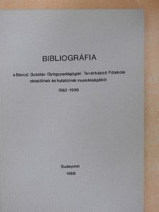 Bibliográfia a Bárczi Gusztáv Gyógypedagógiai Tanárképző Főiskola oktatóinak és kutatóinak munkásságából 1982-1986 [antikvár]
