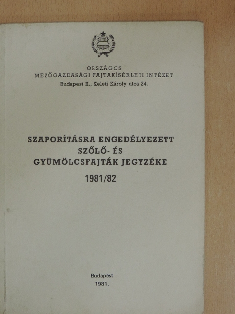 Dr. Bödecs Lászlóné - Szaporításra engedélyezett szőlő- és gyümölcsfajták jegyzéke 1981/82 [antikvár]