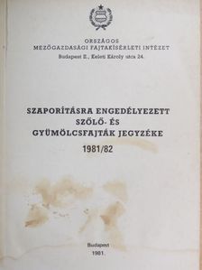 Dr. Bödecs Lászlóné - Szaporításra engedélyezett szőlő- és gyümölcsfajták jegyzéke 1981/82 [antikvár]