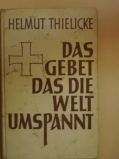 Helmut Thielicke - Das gebet das die welt umspannt [antikvár]