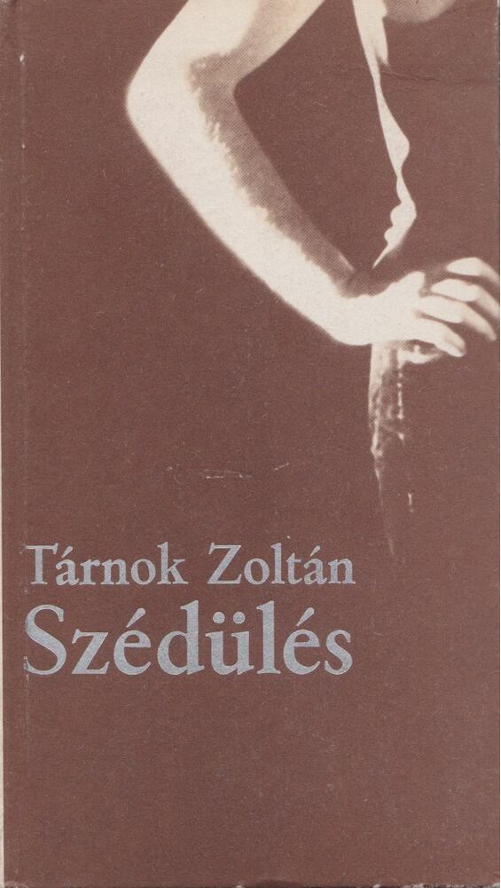 Tárnok Zoltán - Szédülés [antikvár]