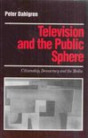 Peter Dahlgren - Television and the Public Sphere [antikvár]