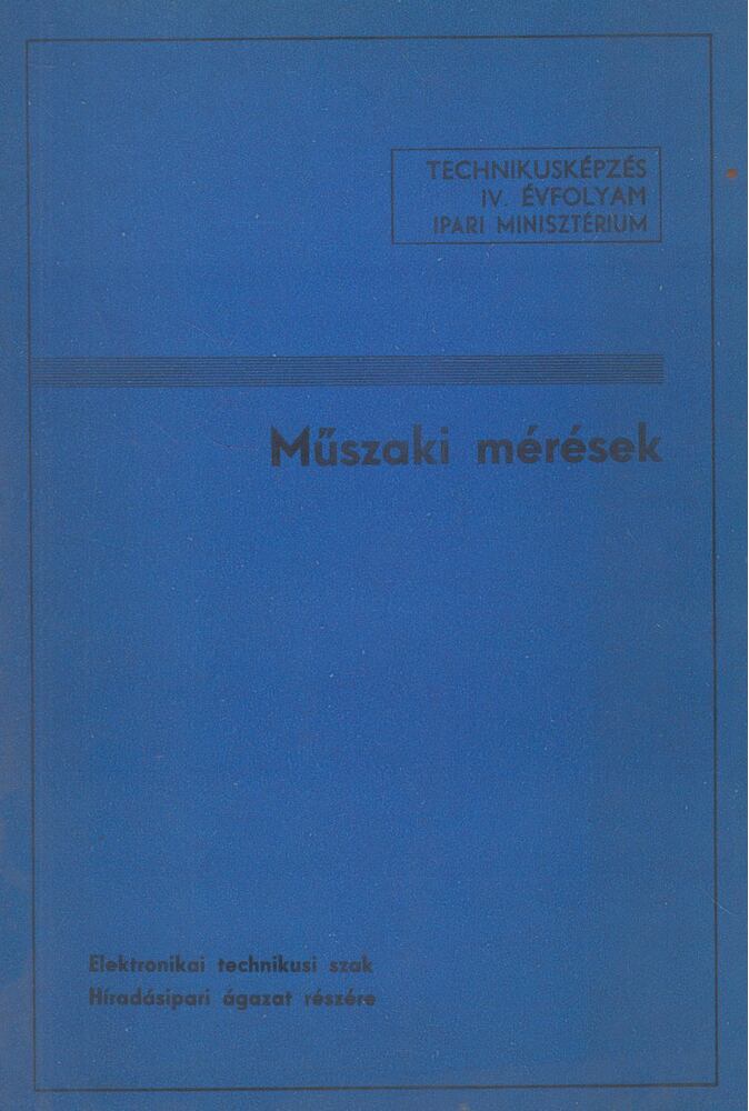 Borbély István - Műszaki mérések - Technikusképzés IV. évfolyam [antikvár]