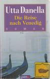 Danella, Utta - Die Reise nach Venedig [antikvár]