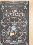Fonyódi Tibor - A háború művészete [antikvár]
