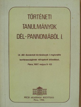 Aubert Antal - Történeti tanulmányok Dél-Pannoniából I. [antikvár]