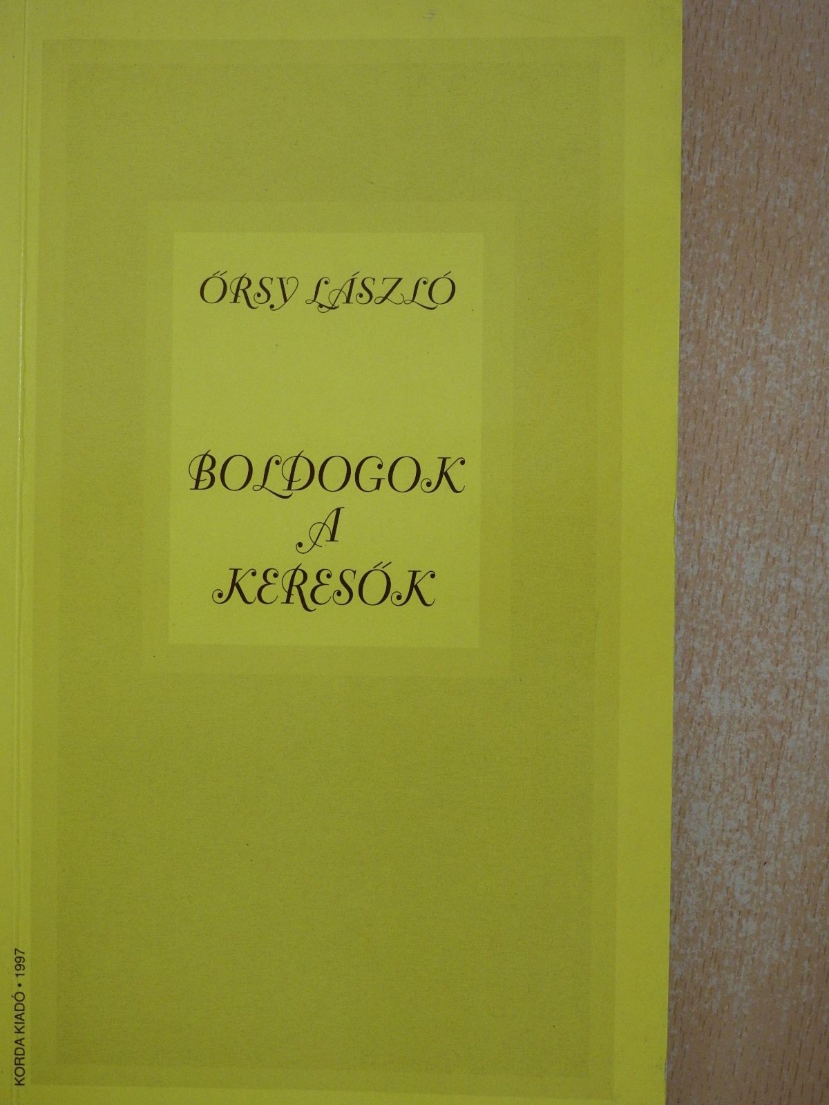 Őrsy László - Boldogok a keresők (dedikált példány) [antikvár]